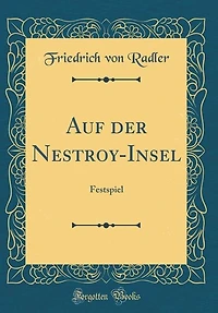 Auf der Nestroy-Insel: Festspiel (Classic Reprint)