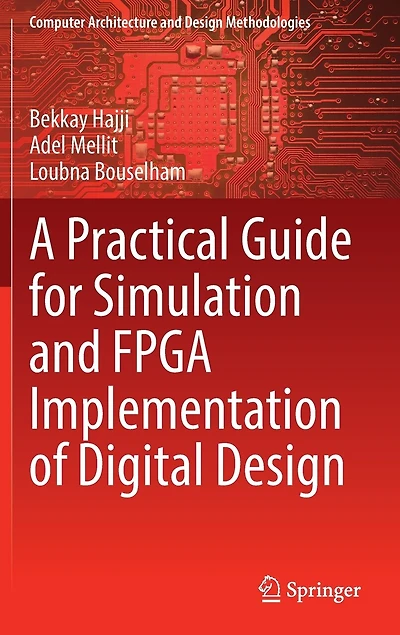 A Practical Guide for Simulation and FPGA Implementation of Digital Design