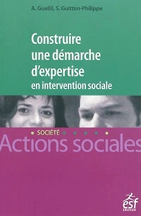 Construire une démarche d'expertise en intervention sociale