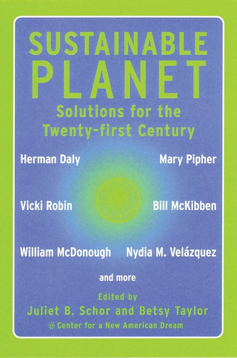 Sustainable Planet: Solutions For The Twenty-first Century