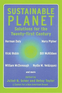 Sustainable Planet: Solutions For The Twenty-first Century