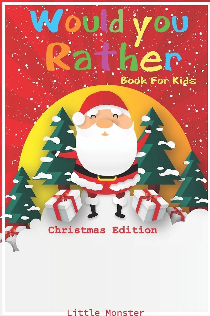 Would you rather game book: Would you rather book for kids: Christmas Edition: A Fun Family Activity Book for Boys and Girls Ages 6, 7, 8, 9, 10, 11, and 12 Years Old - Best Christmas Gifts for kids (Stocking Stuffer Ideas)