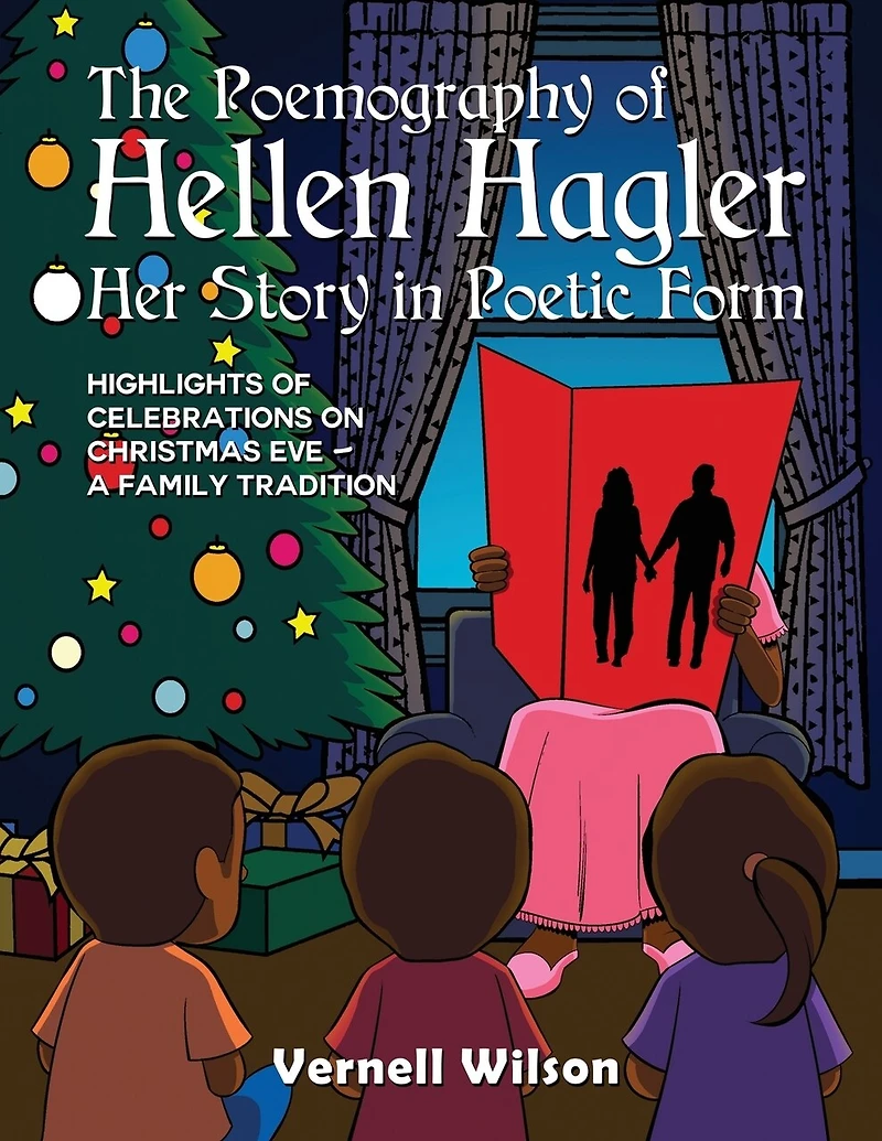 The Poemography of Hellen Hagler Her Story Poetic Form: Highlights Celebrations on Christmas Eve - A Family Tradition