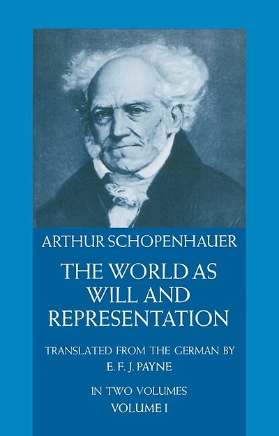 The World as Will and Representation, Vol. 1: Volume 1