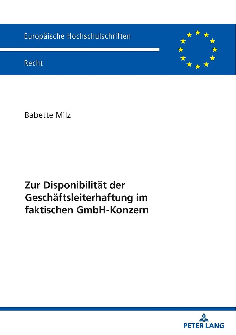 Zur Disponibilitaet der Geschaeftsleiterhaftung im faktischen GmbH-Konzern