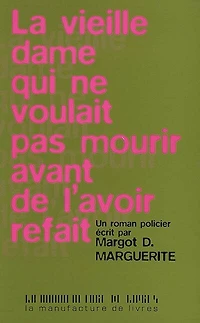 La vieille dame qui ne voulait pas mourir avant de l'avoir refait
