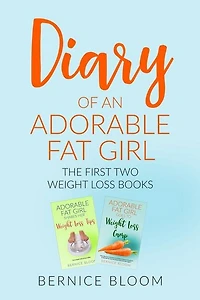 Adorable Fat Girl: The first two glorious weight-loss books BOOK 13