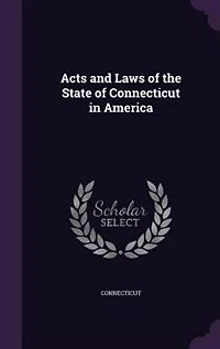 Acts and Laws of the State of Connecticut in America