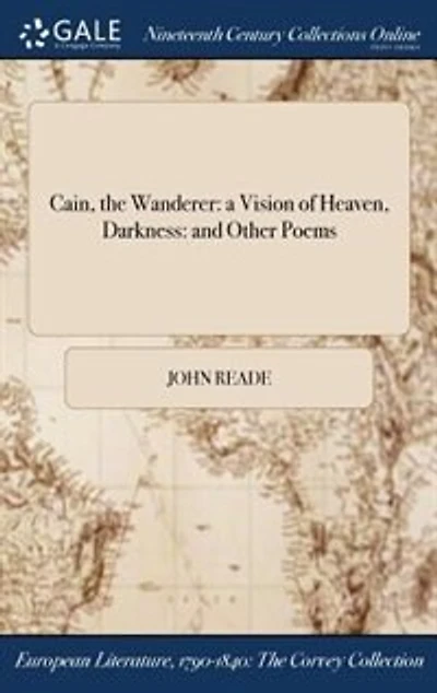 Cain, the Wanderer: a Vision of Heaven, Darkness: and Other Poems