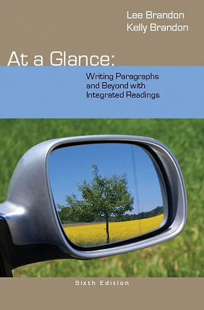 At A Glance: Writing Paragraphs And Beyond, With Integrated Readings