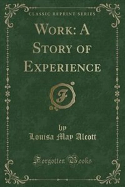 Work: A Story of Experience (Classic Reprint)