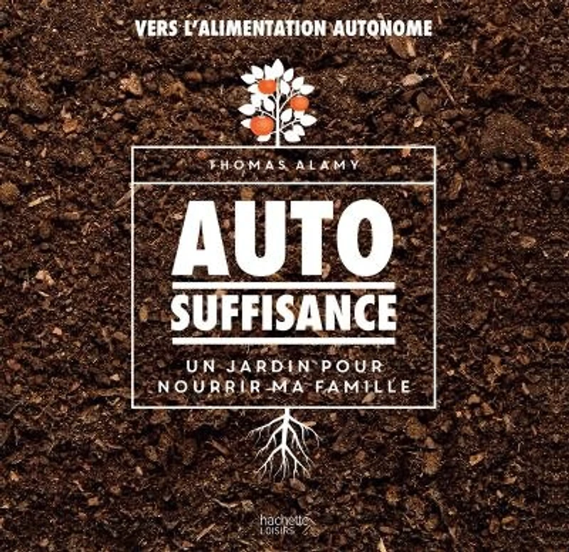 Autosuffisance: un jardin pour nourrir ma famille
