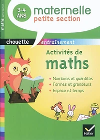 Activités de maths, maternelle petite section, 3-4 ans: nombres et quantités, formes grandeurs, espace temps... plein conseils !