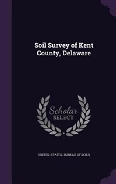 Soil Survey of Kent County, Delaware