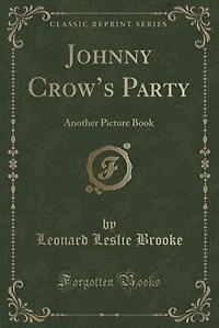 Johnny Crow's Party: Another Picture Book (Classic Reprint)