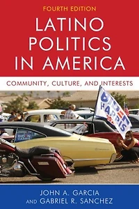Latino Politics America: Community, Culture, and Interests