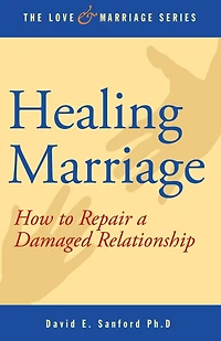 Healing Marriage: How To Repair A Damaged Relationship