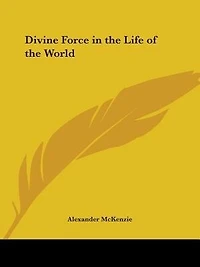 Divine Force in the Life of the World