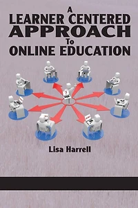 A Learner Centered Approach to Online Education