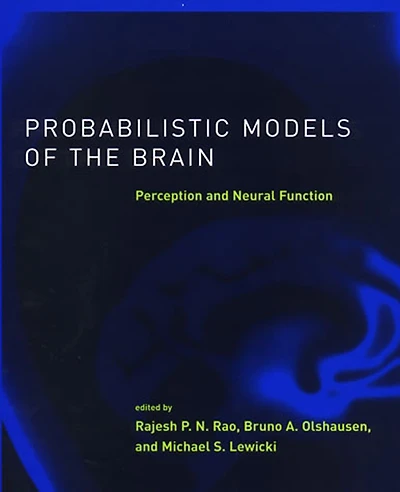 Probabilistic Models of the Brain: Perception and Neural Function