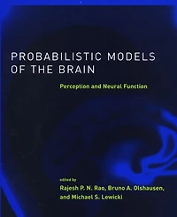 Probabilistic Models of the Brain: Perception and Neural Function