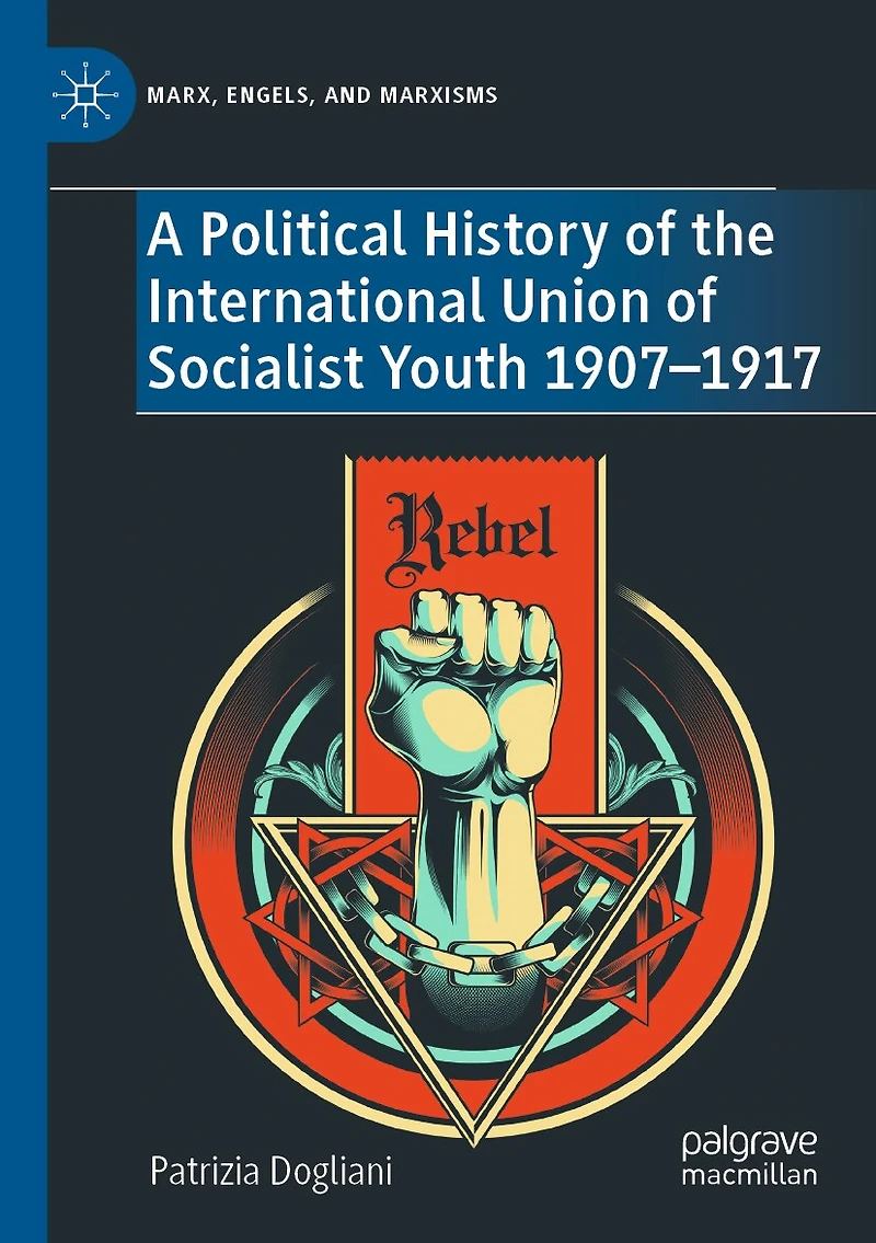 A Political History of the International Union Socialist Youth 1907-1917