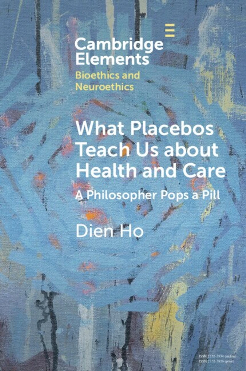 What Placebos Teach Us about Health and Care: a Philosopher Pops Pill