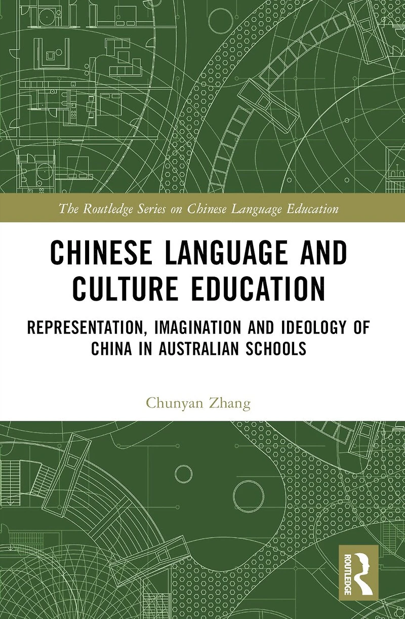 Chinese Language and Culture Education: Representation, Imagination Ideology of China Australian Schools
