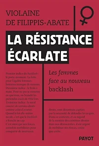 La résistance écarlate: les femmes face au nouveau backlash