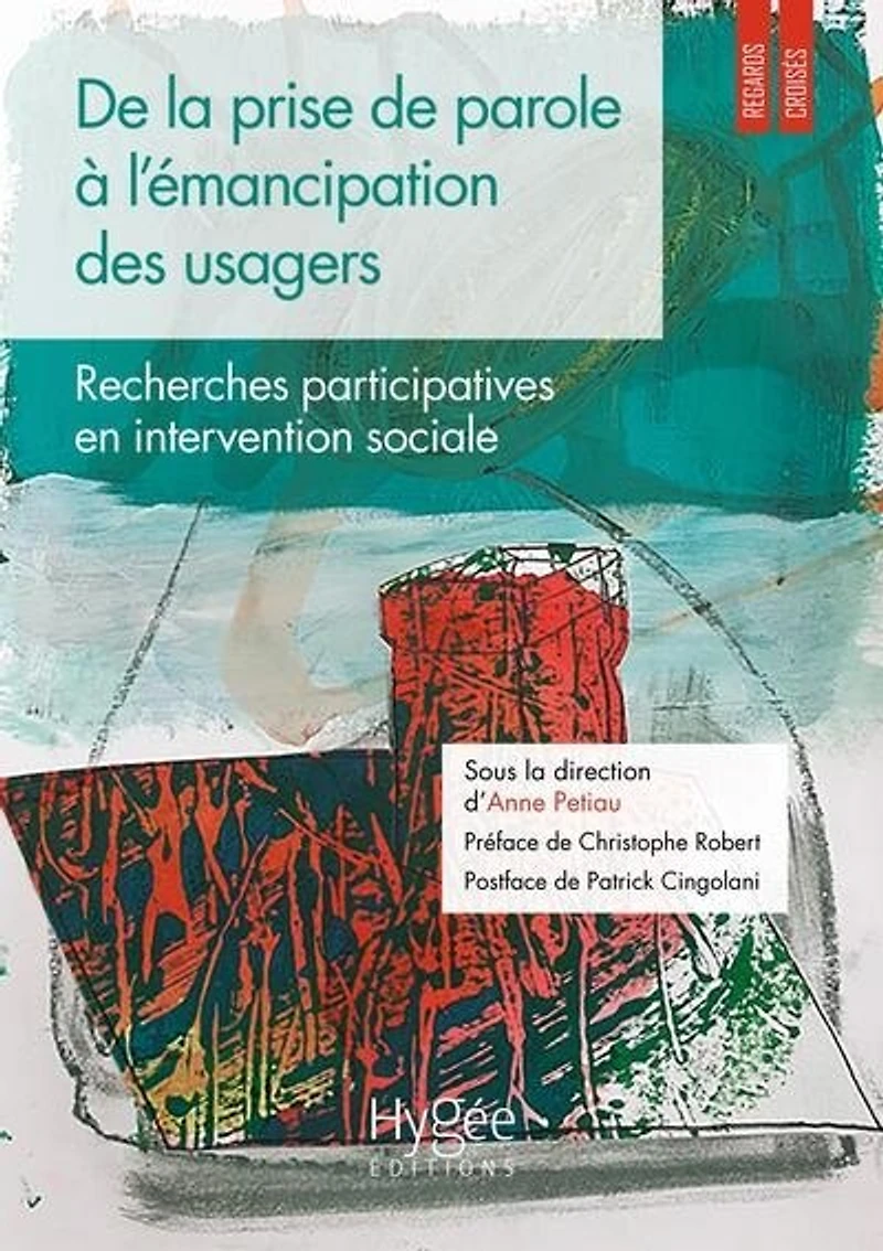 de la prise parole à l'émancipation des usagers: recherches participatives en intervention sociale