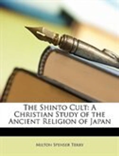 The Shinto Cult: A Christian Study of the Ancient Religion of Japan