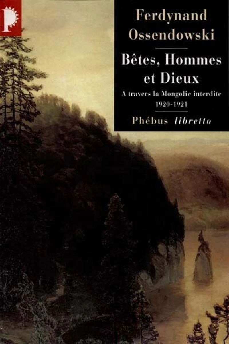 Bêtes, hommes et dieux: à travers la Mongolie interdite, 1920-1921