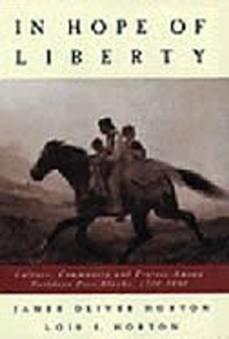 Hope of Liberty: Culture, Community and Protest Among Northern Free Blacks, 1700-1860