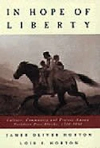 Hope of Liberty: Culture, Community and Protest Among Northern Free Blacks, 1700-1860