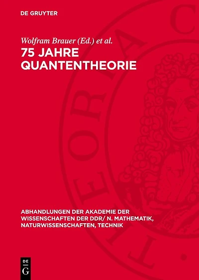 75 Jahre Quantentheorie: Festband zum 75. Jahrestag der Entdeckung der Planckschen Energiequanten