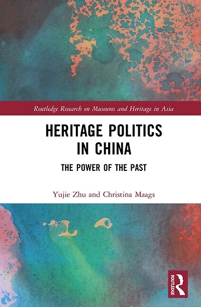Heritage Politics China: the Power of Past