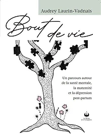 Bout de vie: Un parcours autour la santé mentale, maternité et dépression post-partum