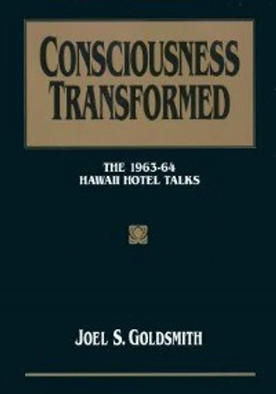 Consciousness Transformed: The 1963-64 Hawaii Hotel Talks