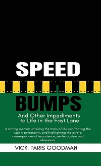 Speed Bumps: And Other Impediments to Life in the Fast Lane