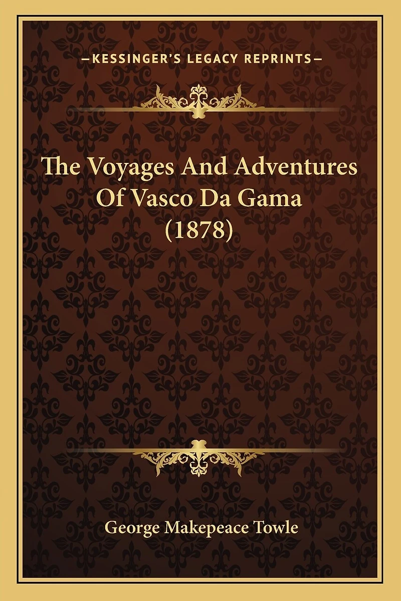 The Voyages And Adventures Of Vasco Da Gama (1878)
