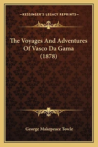 The Voyages And Adventures Of Vasco Da Gama (1878)