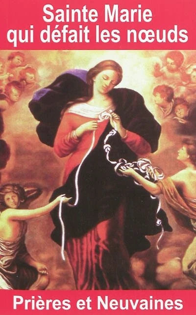 Sainte Marie qui défait les noeuds: prières et neuvaines