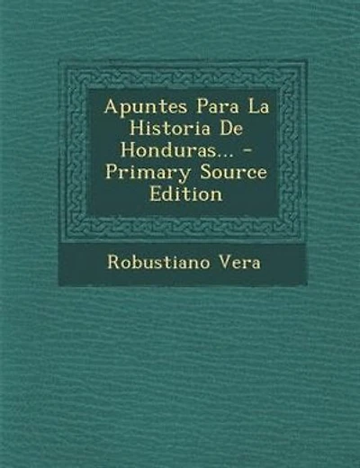 Apuntes Para La Historia De Honduras...