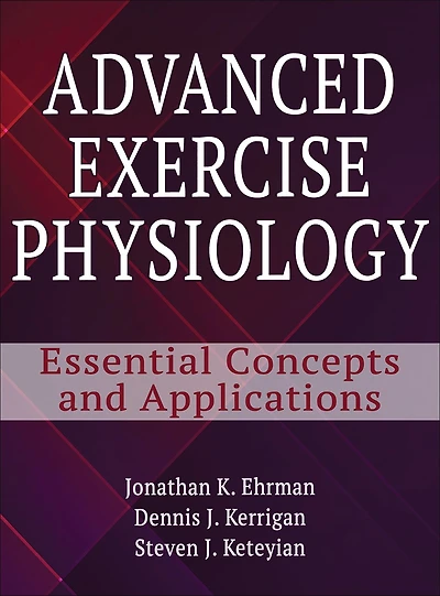 Advanced Exercise Physiology: Essential Concepts And Applications