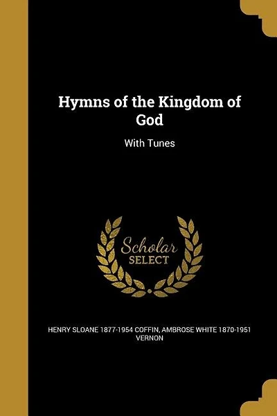 Hymns of the Kingdom of God: With Tunes
