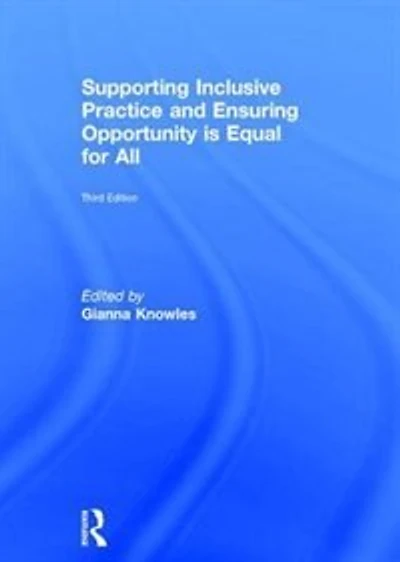 Supporting Inclusive Practice And Ensuring Opportunity Is Equal For All