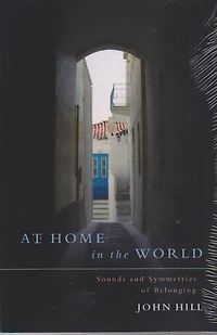 At Home In The World: Sounds and Symmetries of Belonging