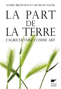 la part de terre: l'agriculture comme art