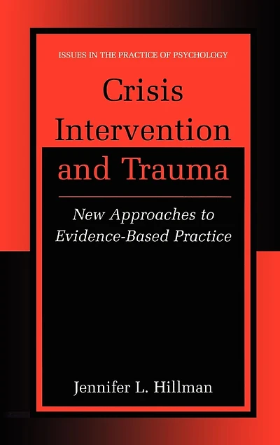 Crisis Intervention and Trauma: New Approaches to Evidence-Based Practice
