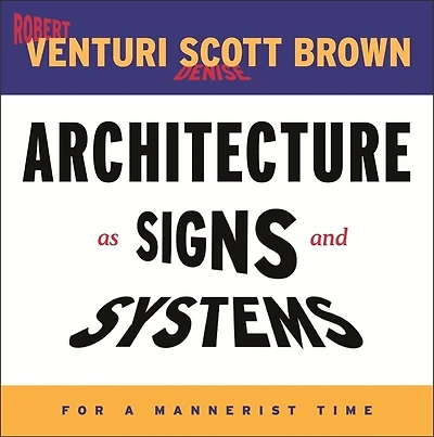 Architecture as Signs and Systems: For a Mannerist Time